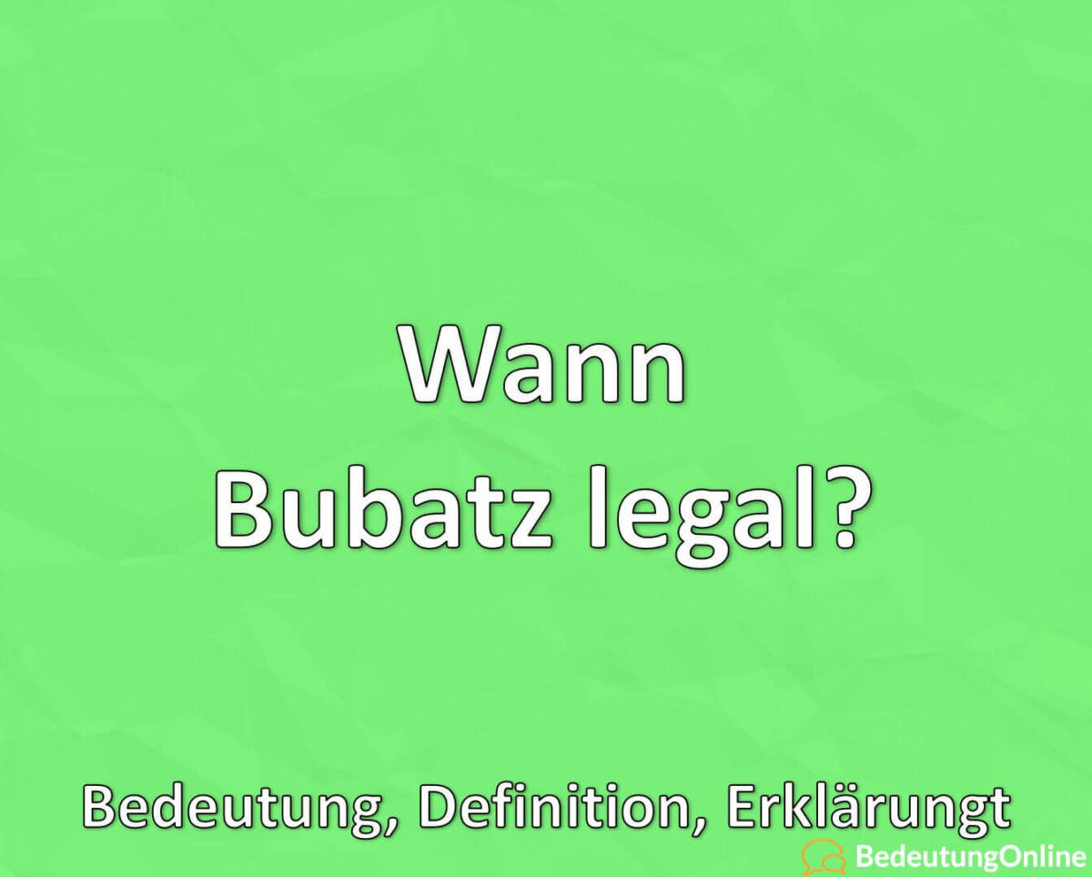 Wann Bubatz legal, Bedeutung, Definition, Erklärung