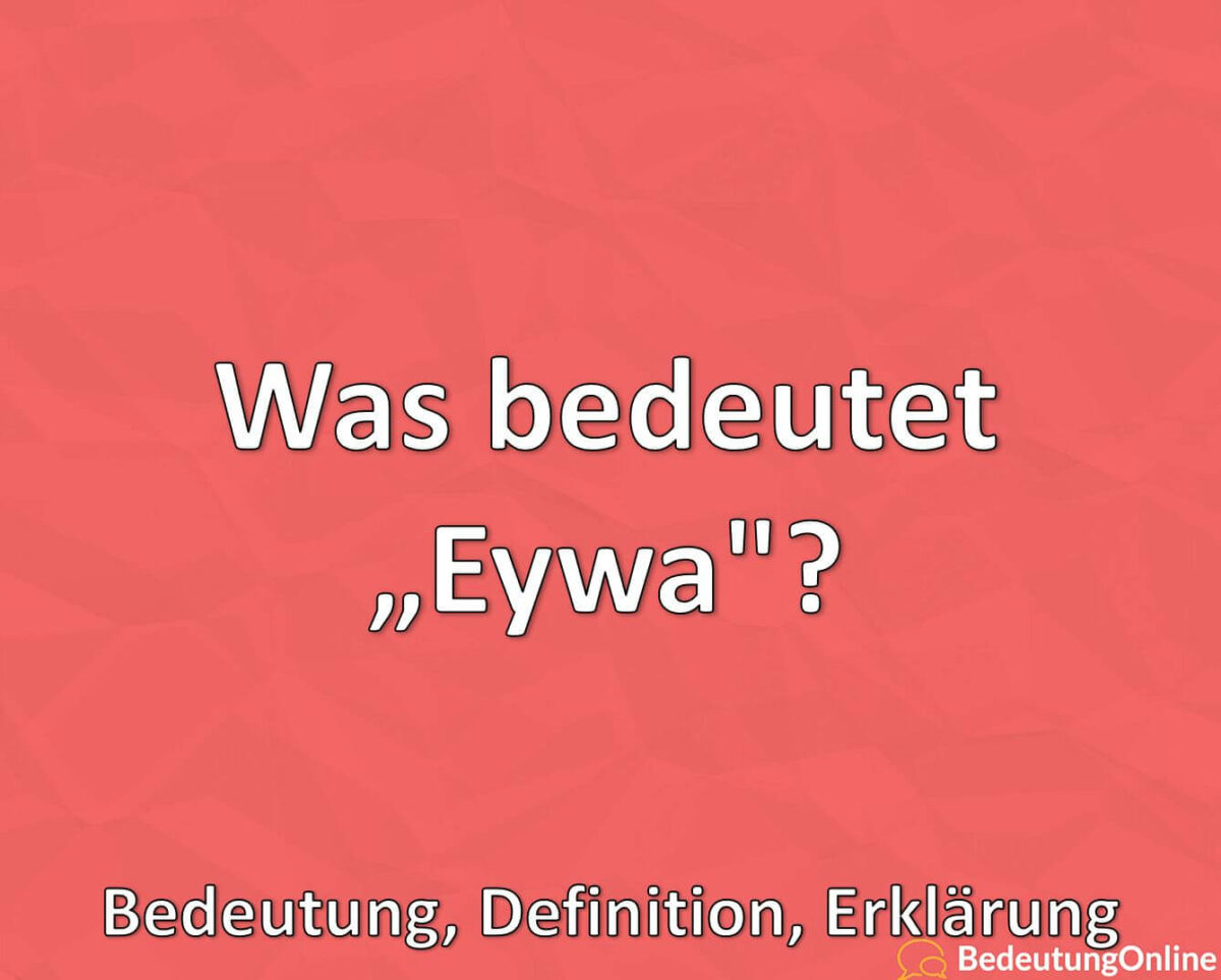 Was bedeutet Eywa, Bedeutung, Definition, Erklärung