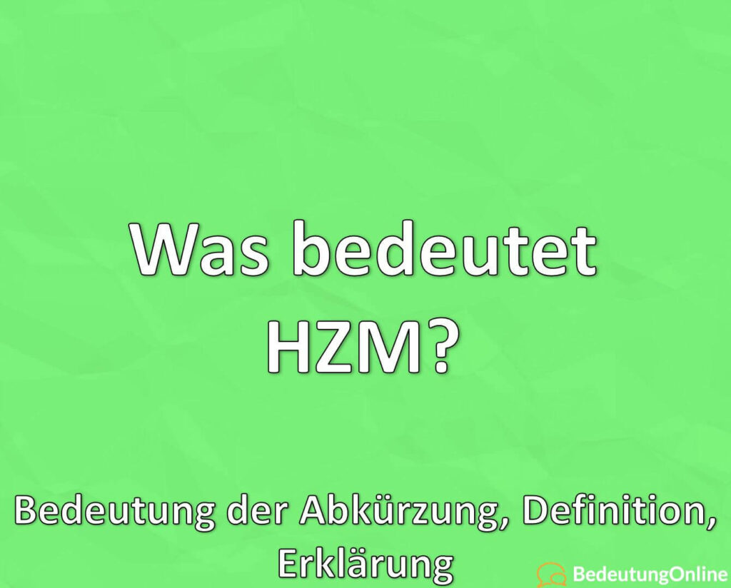 Was Ist Die Abkürzung Von Hzm www.bedeutungonline.de