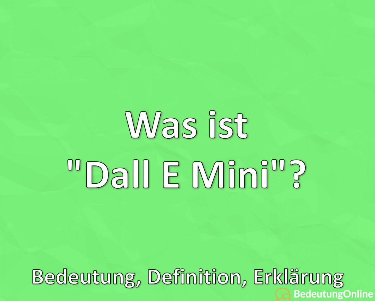 Was ist “Dall E Mini”? Erklärung, Bedeutung, Anleitung