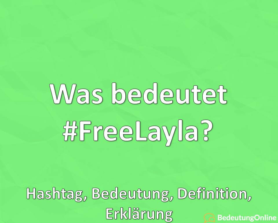 Was Bedeutet FreeLayla Hashtag Bedeutung Definition Erkl rung Bedeutung Online