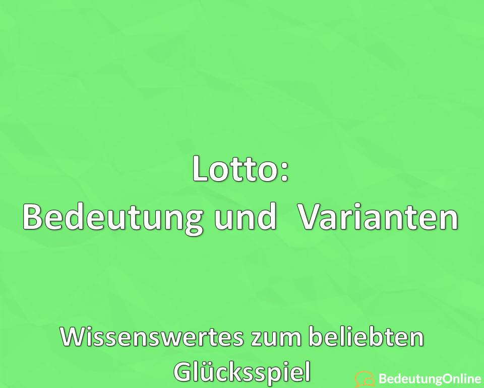 Lotto: Bedeutung, Varianten, Wissenswertes zum beliebten Glücksspiel