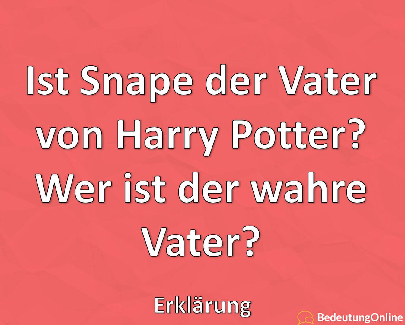 Ist Snape der Vater von Harry Potter? Wer ist der wahre Vater? Erklärung Bedeutung Online