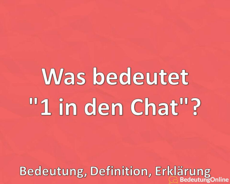 Was Bedeutet 1 In Den Chat Bedeutung Definition Erkl rung was-bedeutet-1-in-den-chat-bedeutung-definition-erkl-rung