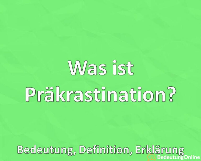 Was ist Präkrastination? Bedeutung, Definition, Erklärung - Bedeutung ...