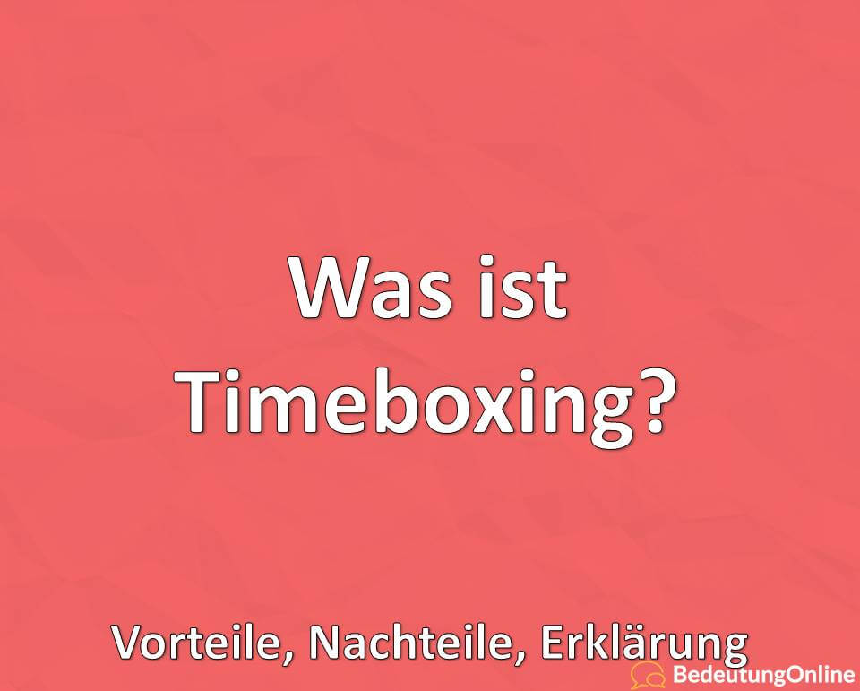 Was ist Timeboxing? Vorteile, Nachteile, Erklärung