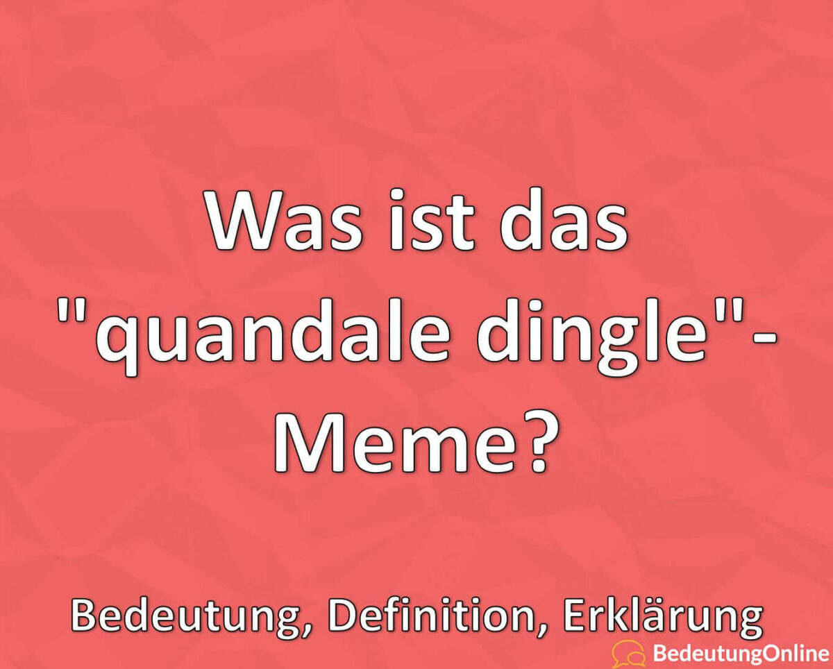 Was ist das „quandale dingle“-Meme? Bedeutung, Definition, Erklärung