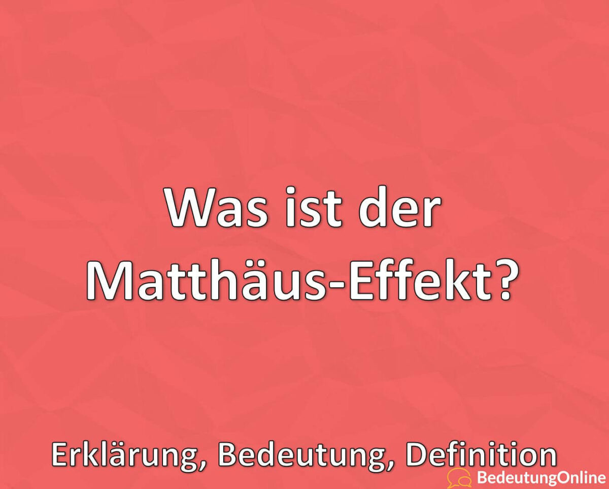 Was ist der Matthäus-Effekt, Erklärung, Bedeutung, Definition