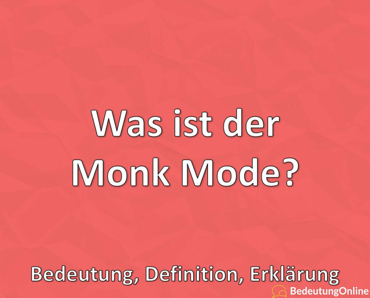 Was ist der Monk Mode, Bedeutung, Definition, Erklärung