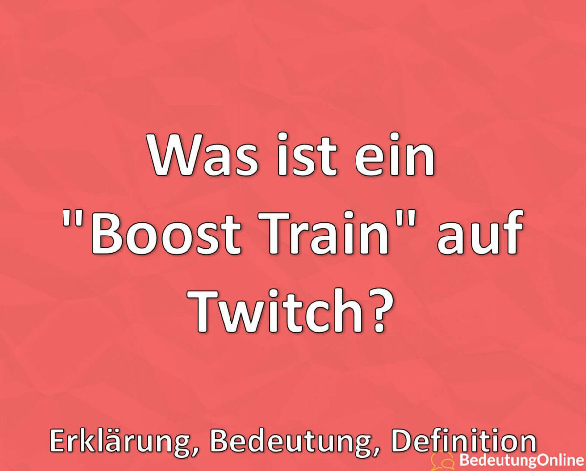 Was ist ein „Boost Train“ auf Twitch? Erklärung, Bedeutung, Definition
