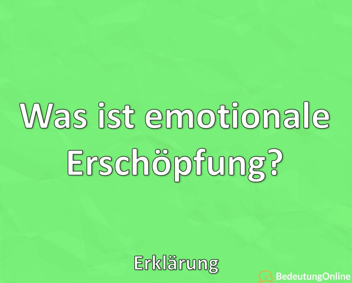 Was ist emotionale Erschöpfung, Erklärung