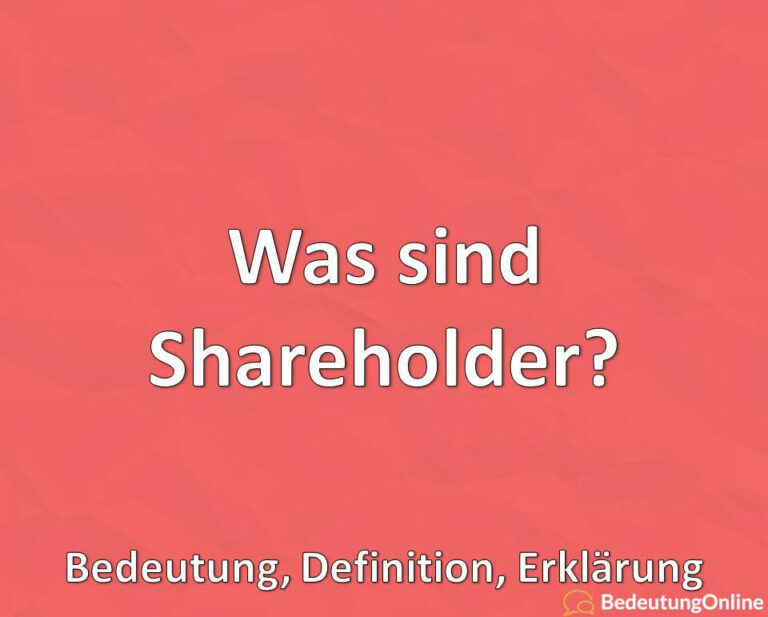 Was sind Shareholder? Bedeutung, Definition, Erklärung Bedeutung Online