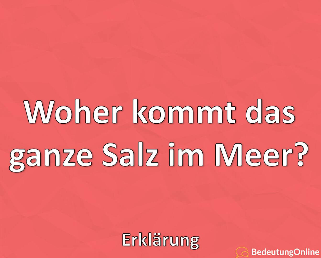 Woher kommt das ganze Salz im Meer? Erklärung Bedeutung Online