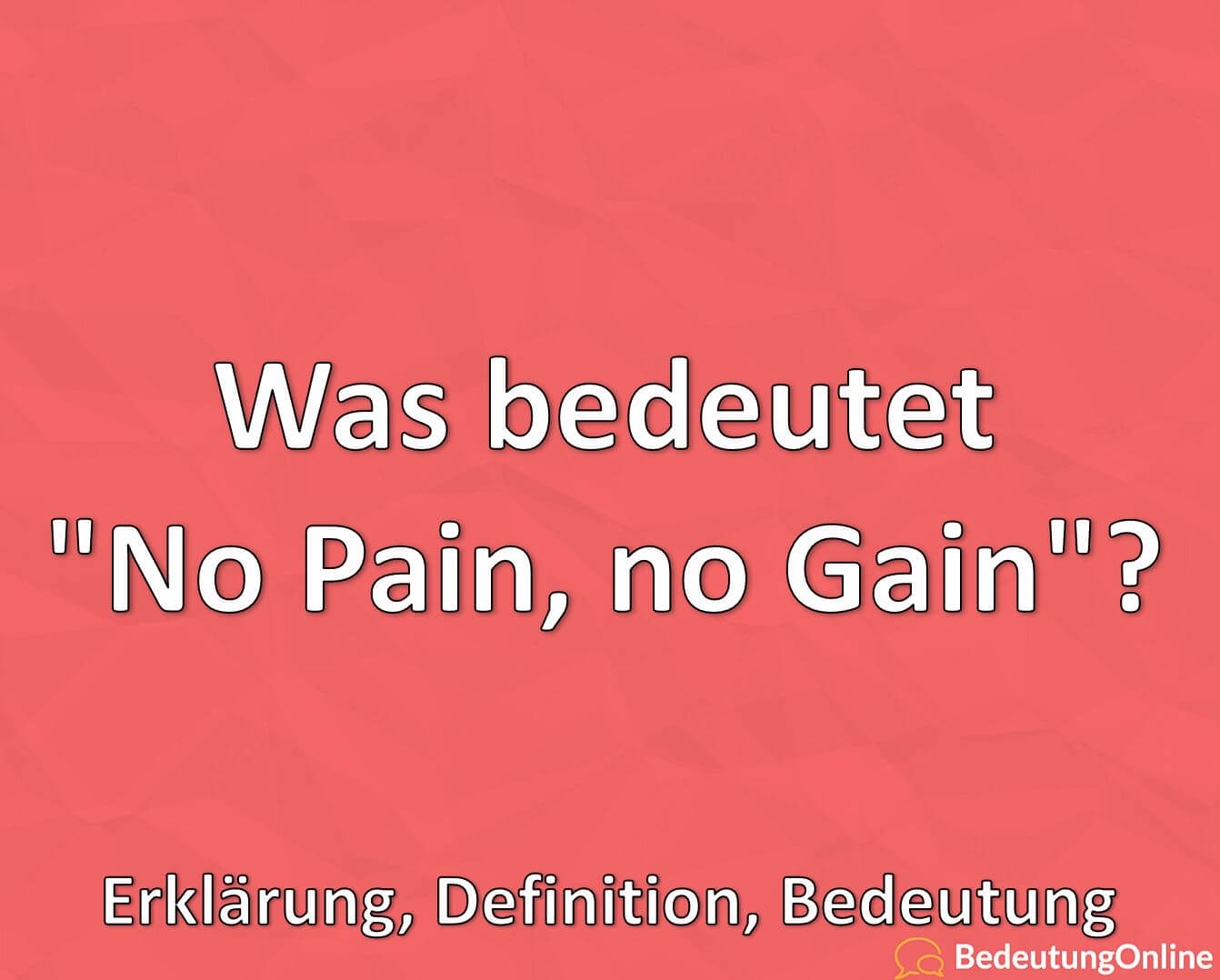 Was bedeutet "No Pain, no Gain"? Erklärung, Definition, Bedeutung Bedeutung Online
