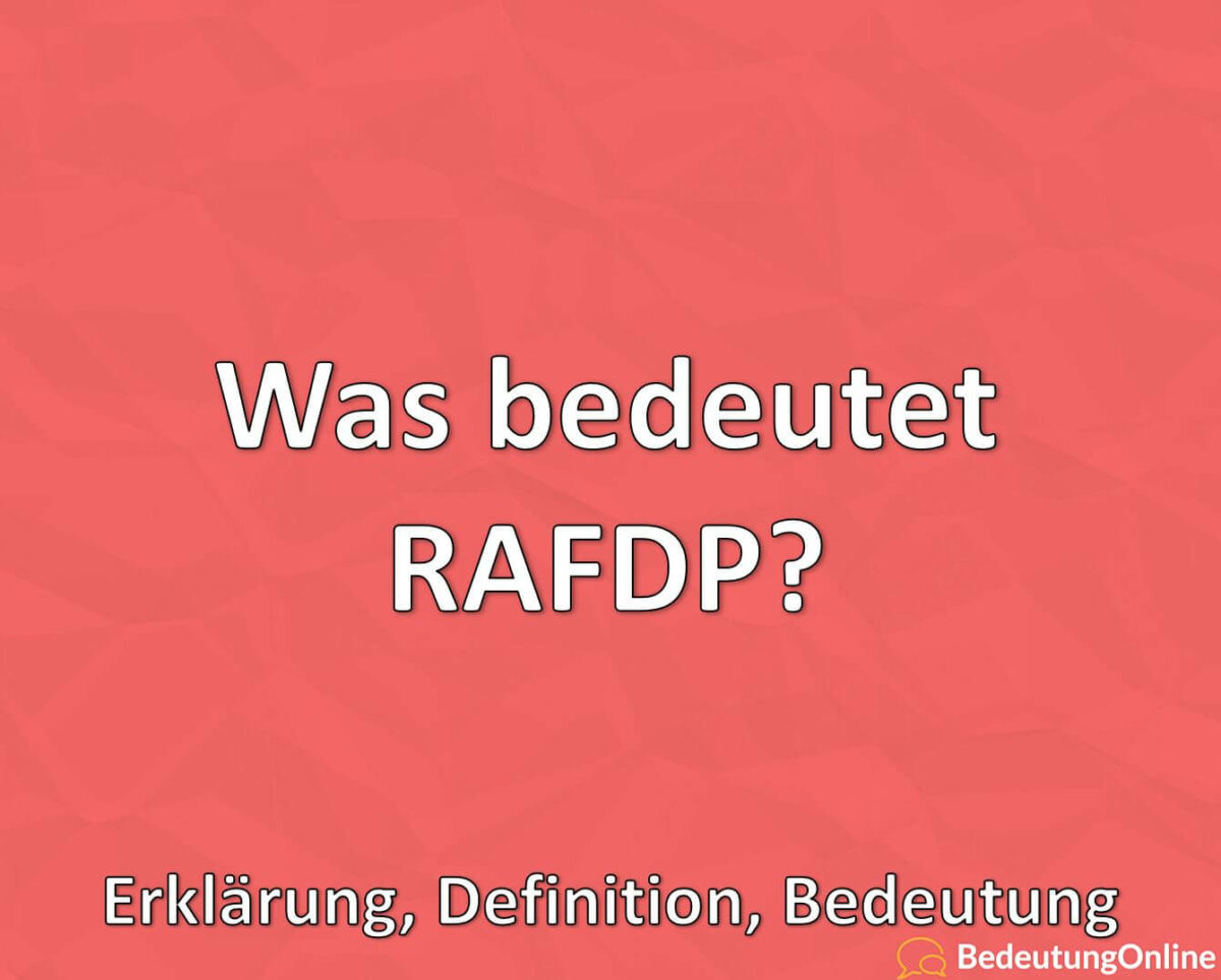 Was bedeutet RAFDP? Erklärung, Definition, Bedeutung