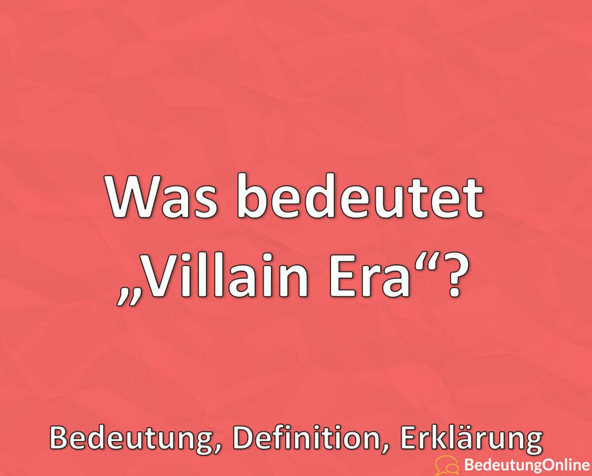 Was bedeutet Villain Era, TikTok, Bedeutung, Definition, Erklärung