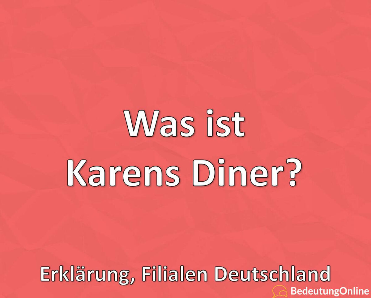 Was ist Karens Diner? Erklärung, Filialen Deutschland