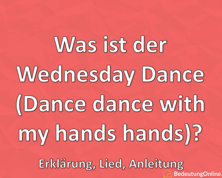 Was ist der Wednesday Dance (Dance dance with my hands hands