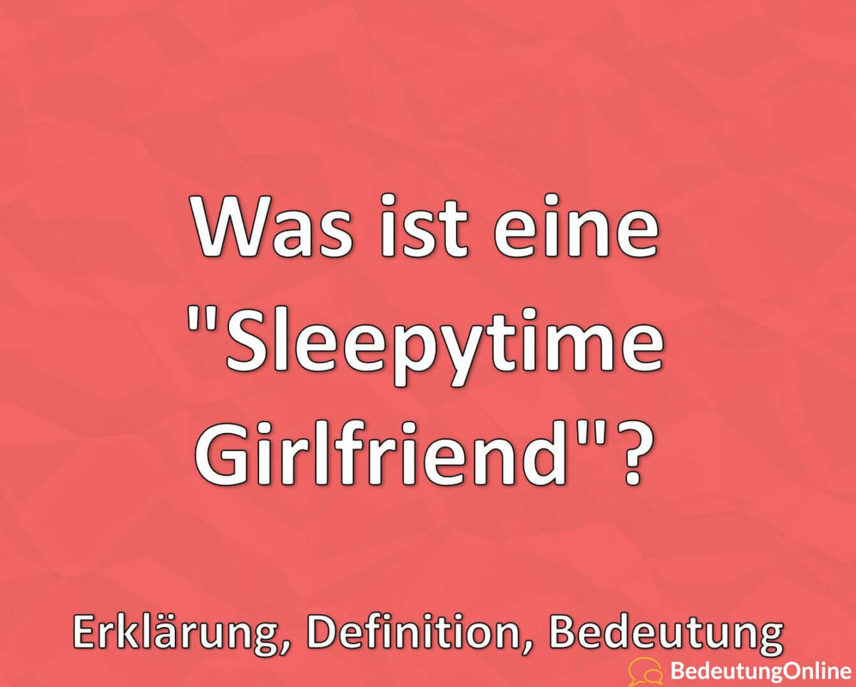 Was ist eine Sleepytime Girlfriend, TikTok, Erklärung, Definition, Bedeutung