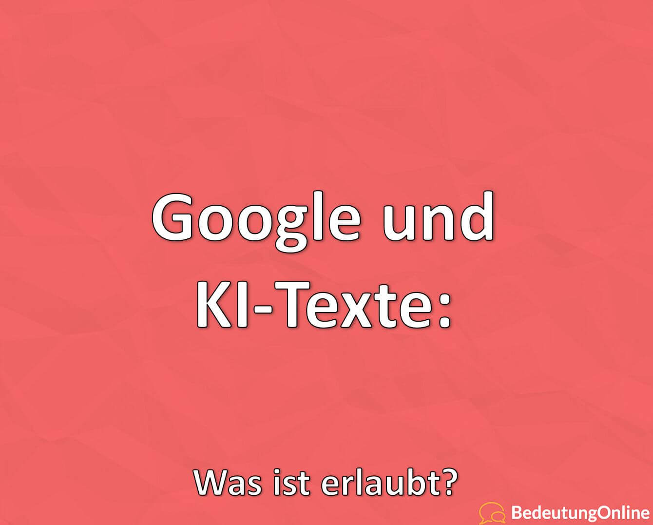 Google und KITexte Was ist erlaubt? Bedeutung Online