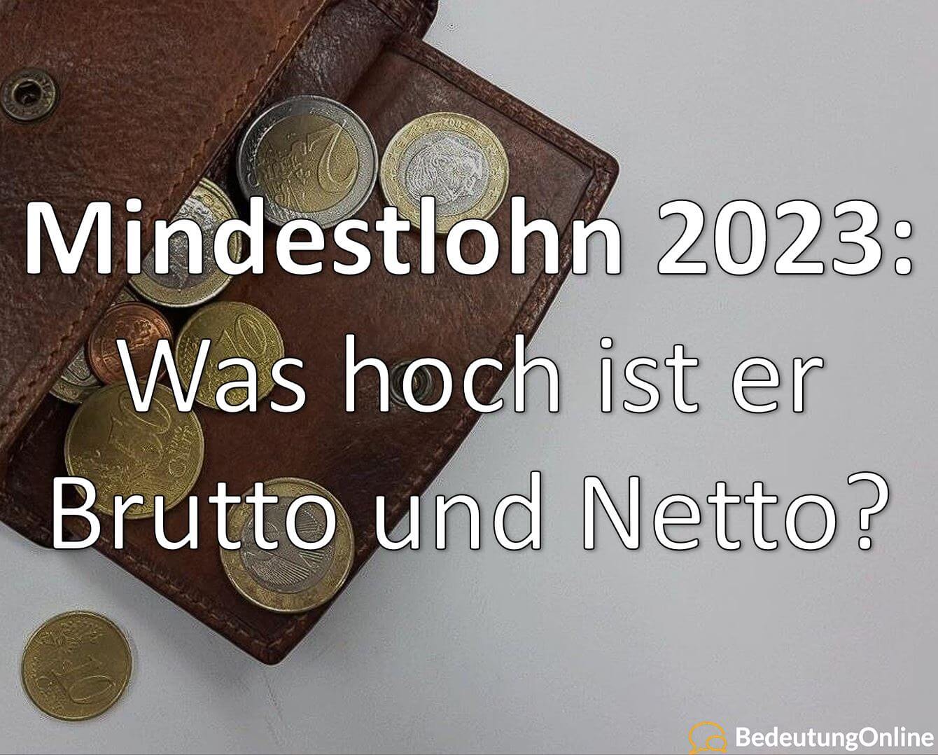 Mindestlohn 2023: Höhe Brutto und Netto - Bedeutung Online