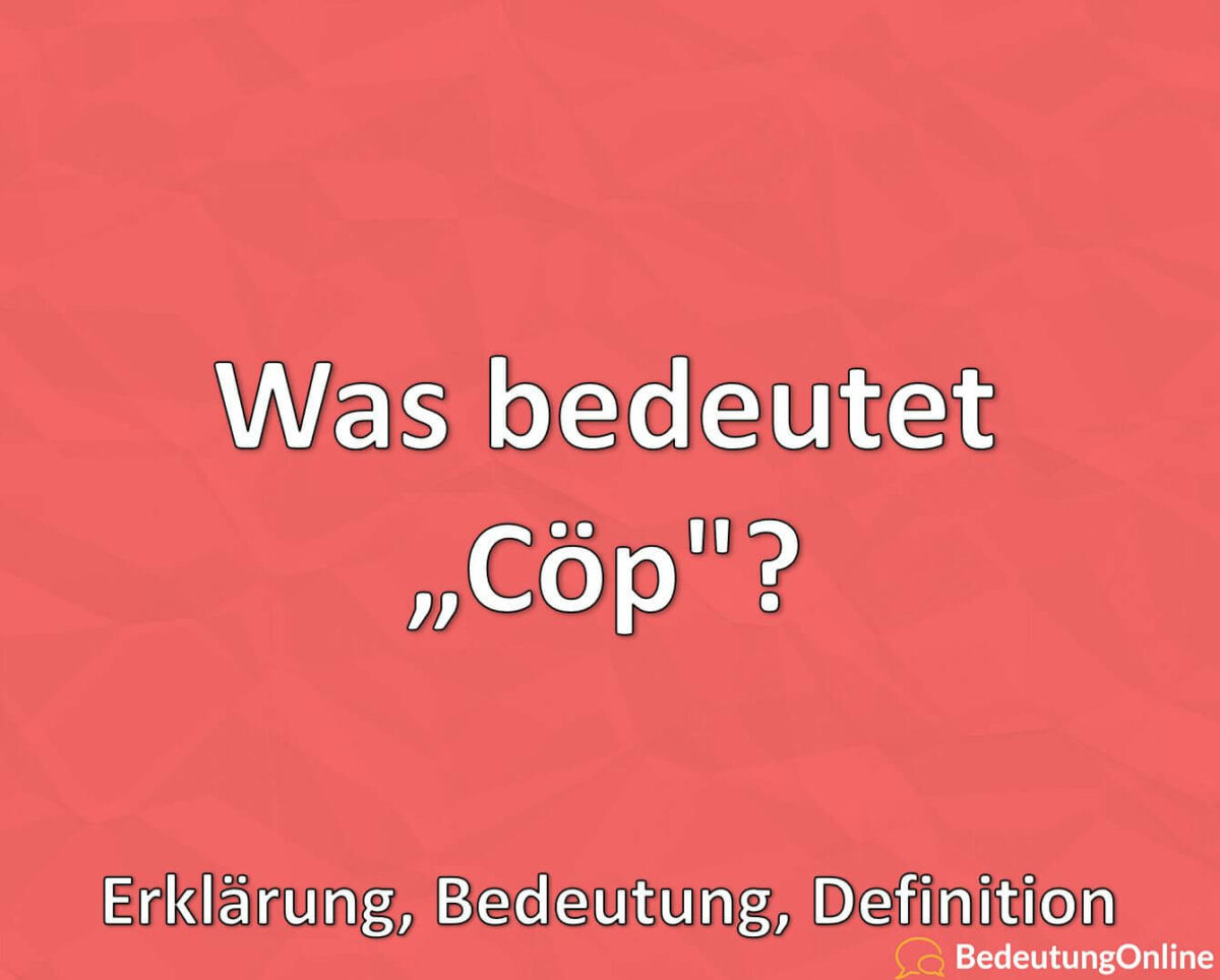 Was bedeutet Cöp, Bedeutung, Definition, Erklärung