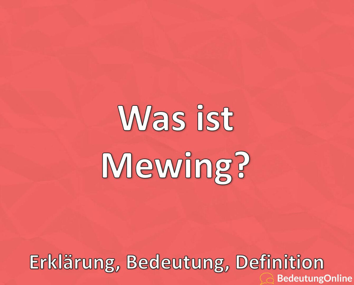 Was ist Mewing, Anleitung, Erklärung, Bedeutung, Definition