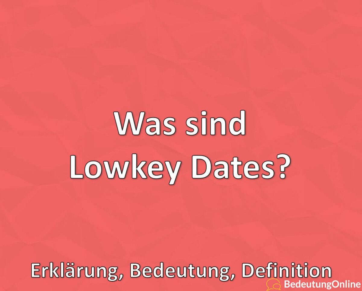 Was sind Lowkey Dates? Erklärung, Bedeutung, Definition