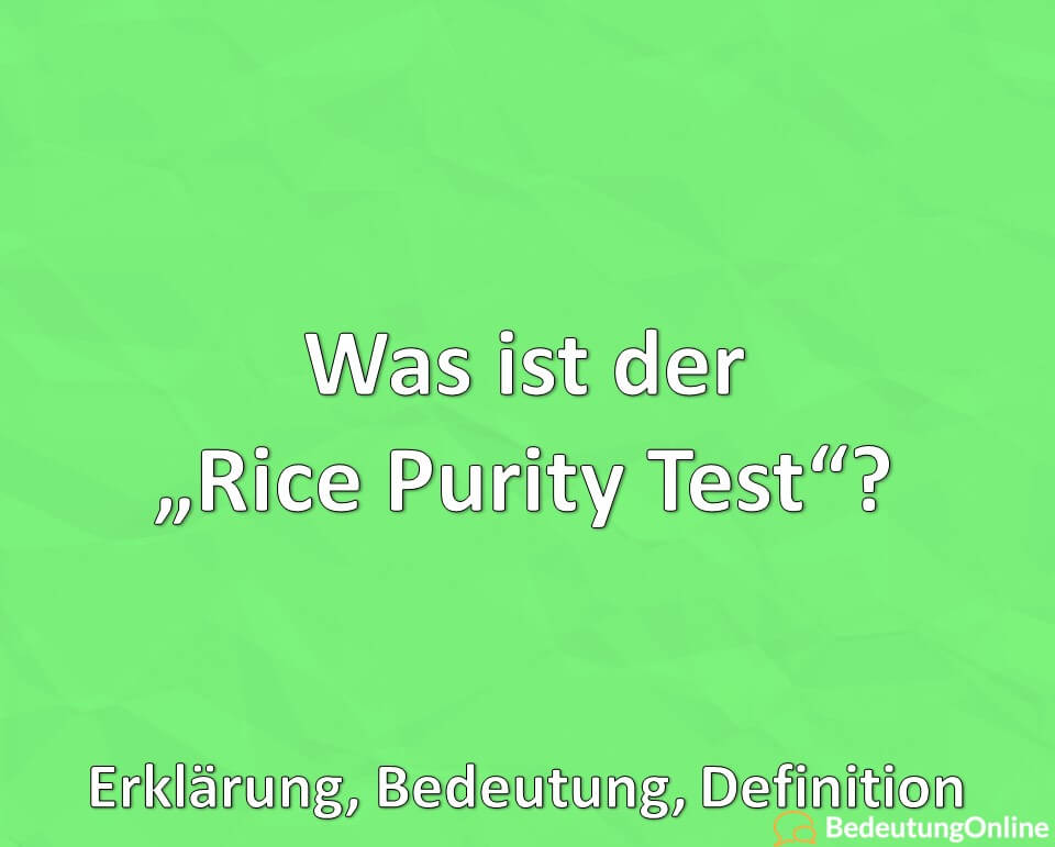 Was ist der Rice Purity Test, Erklärung, Bedeutung, Definition