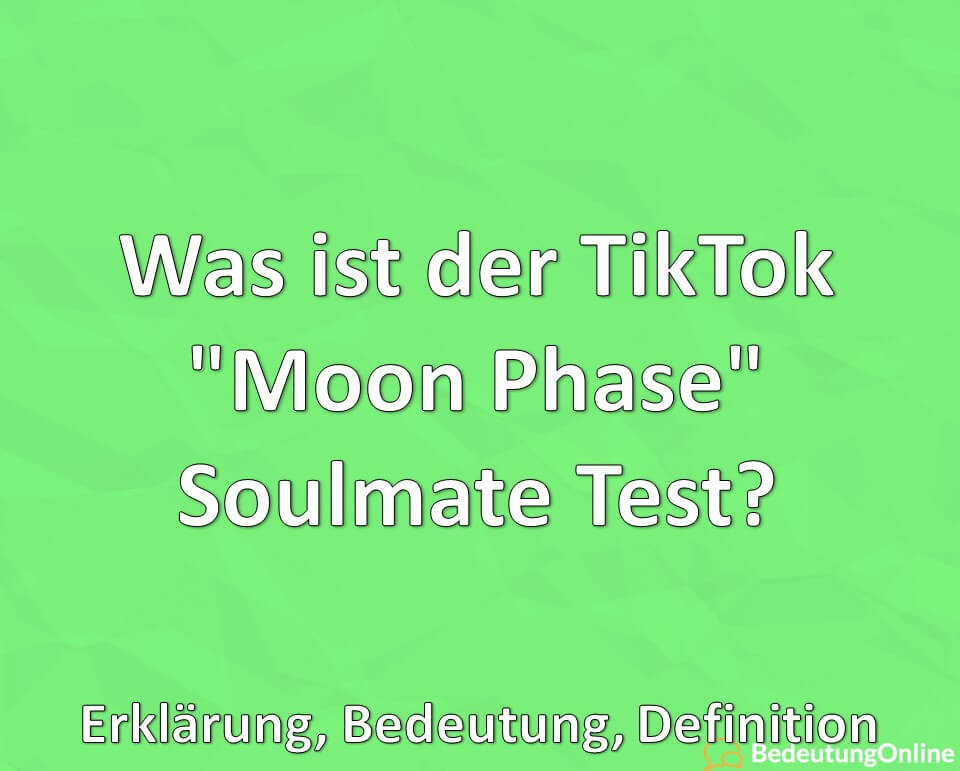 Was ist der TikTok „Moon Phase“ Soulmate Test? Erklärung, Bedeutung, Definition