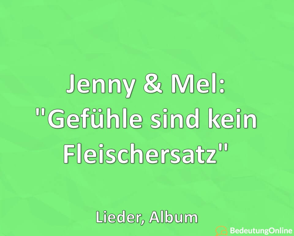 Jenny und Mel, Gefühle sind kein Fleischersatz, Lieder, Album