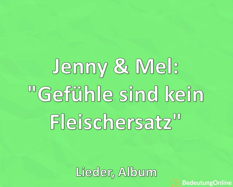 Jenny & Mel: „Gefühle sind kein Fleischersatz“: Lieder, Album