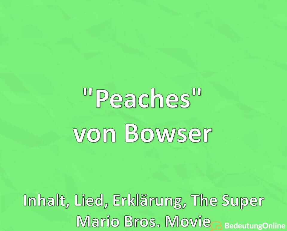 Peaches von Bowser, Inhalt, Lied, Erklärung, The Super Mario Bros Movie