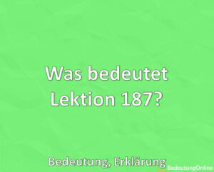 Lektion 187 Bedeutung, Erklärung, TikTok, Instagram Bedeutung Online