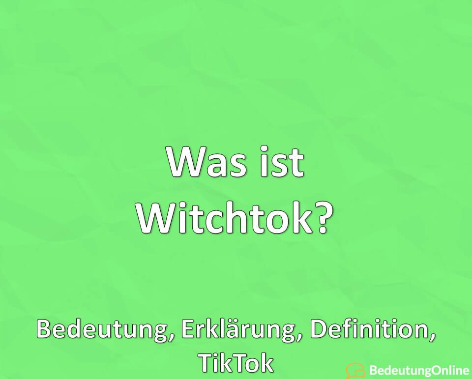 Was ist Witchtok? Bedeutung, Erklärung, Definition, TikTok