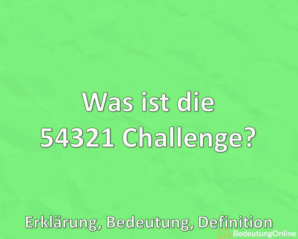 Was ist die 54321 Challenge TikTok, Trend, Erklärung, Bedeutung, Definition