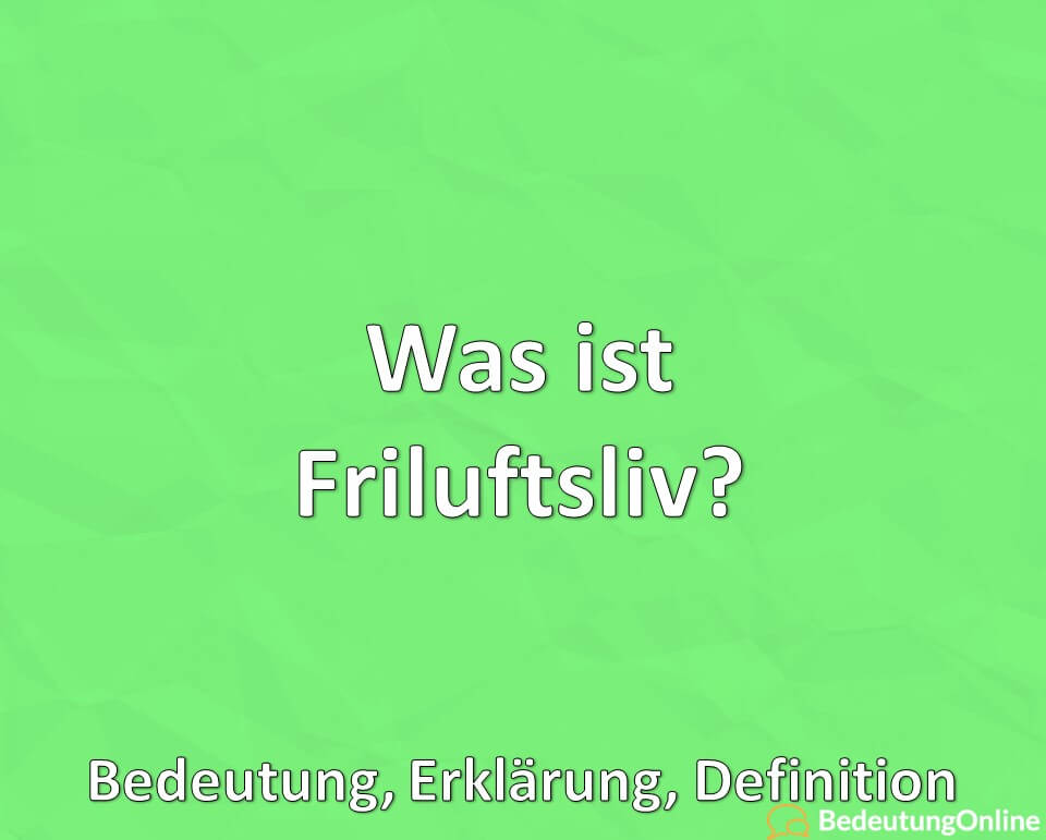 Was ist Friluftsliv, Bedeutung, Erklärung, Definition