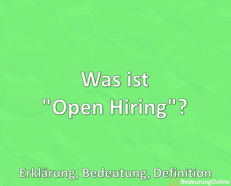 Was ist "Open Hiring"? Erklärung, Bedeutung, Definition Bedeutung Online