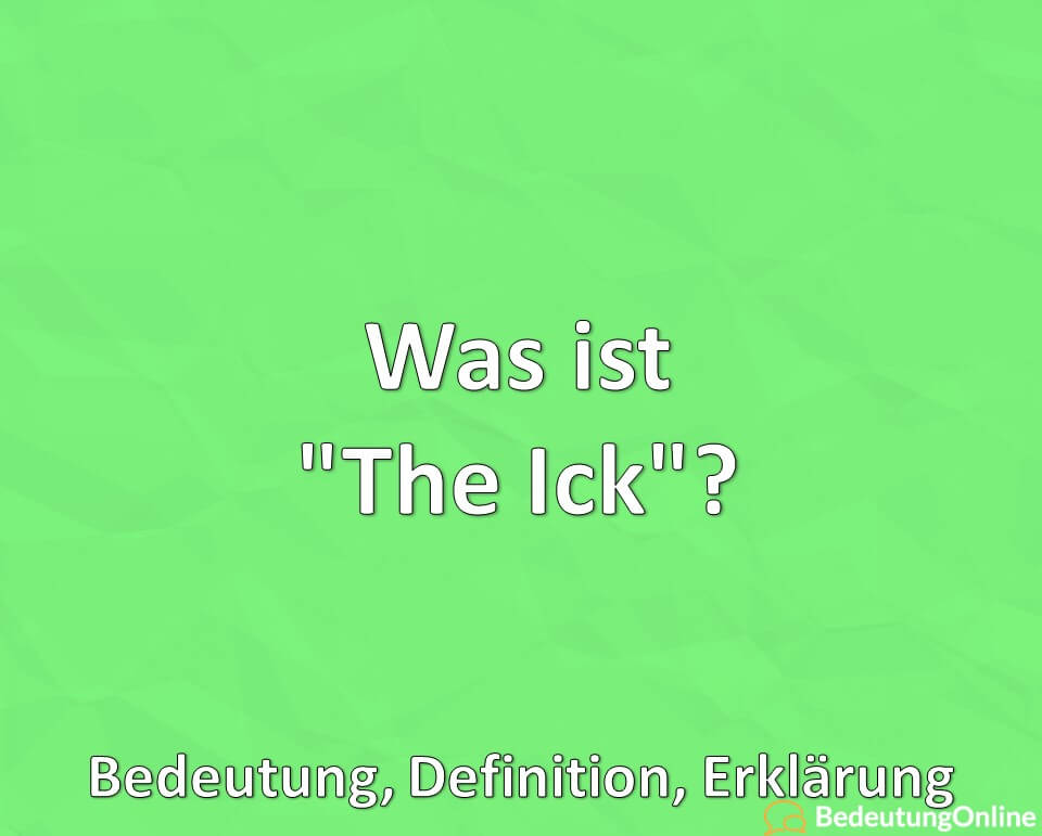 Was ist „The Ick“? Bedeutung, Definition, Erklärung