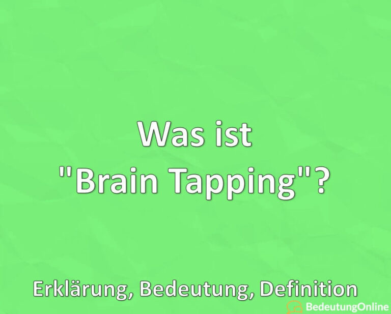 Was ist "Brain Tapping"? Erklärung, Bedeutung, Definition Bedeutung