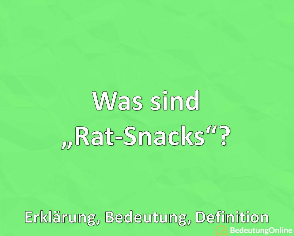 Was sind „Rat-Snacks“? Bedeutung, Erklärung, Definition