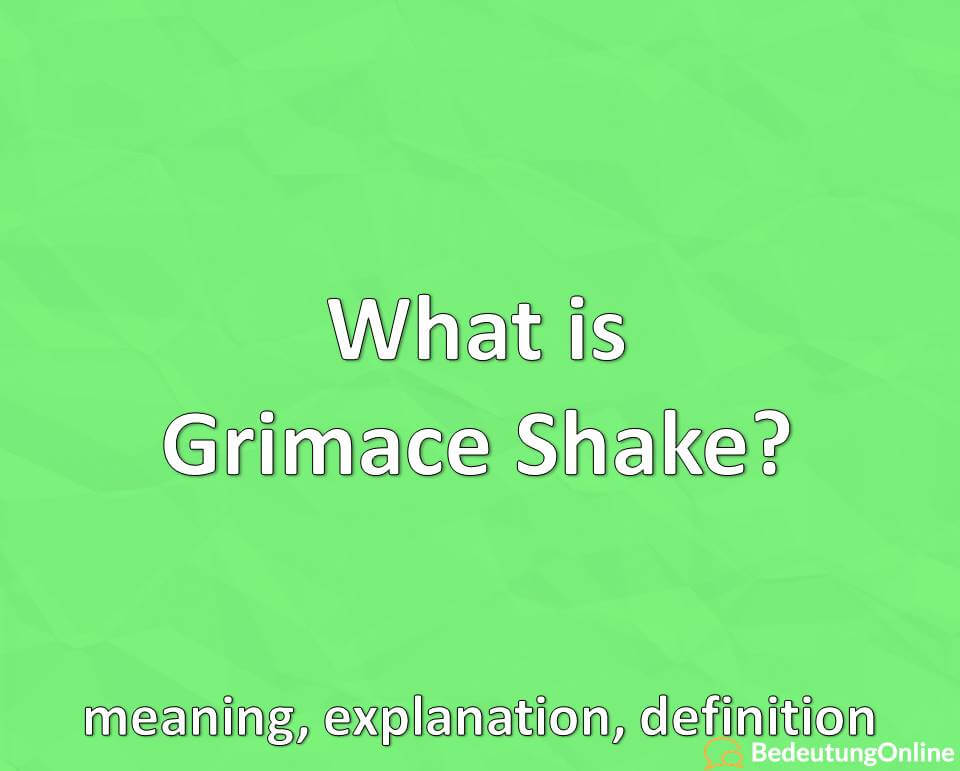 What is Grimace Shake, TikTok, meaning, explanation, definition