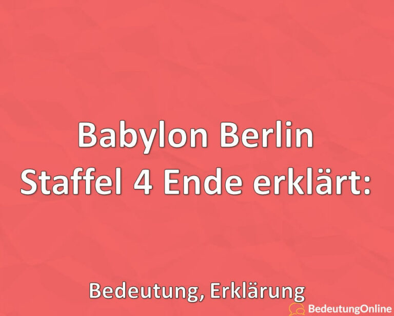 Babylon Berlin Staffel 4 Ende erklärt Bedeutung, Erklärung Bedeutung Online