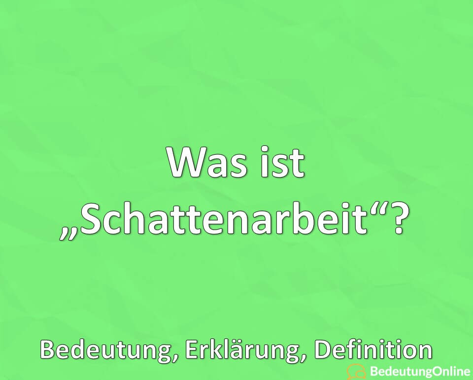 Was ist „Schattenarbeit“? Bedeutung, Erklärung, Definition