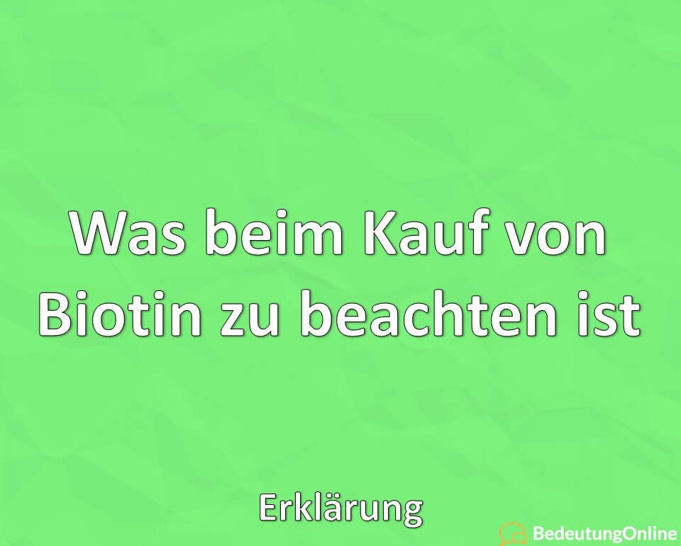 Was beim Kauf von Biotin zu beachten ist